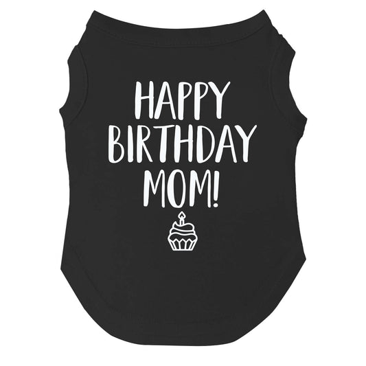 Happy Birthday Mom Dog Tee