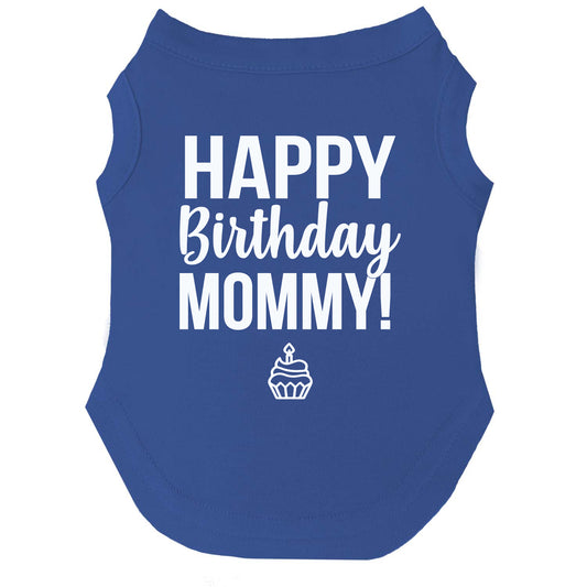 Happy Birthday Mommy Dog Tee