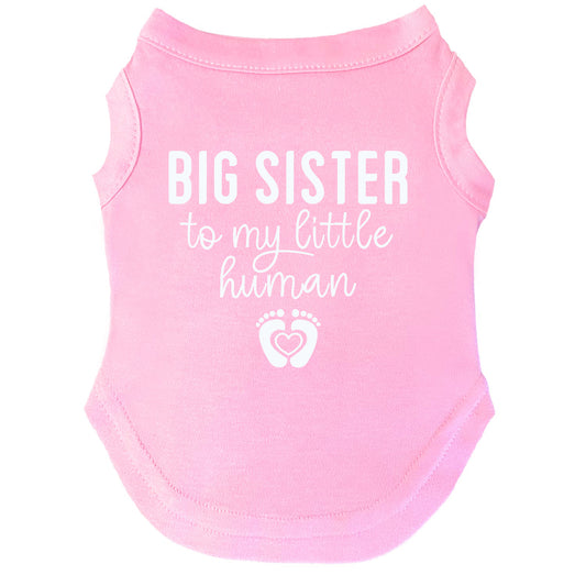 Big Sister To My Little Human Dog Tee