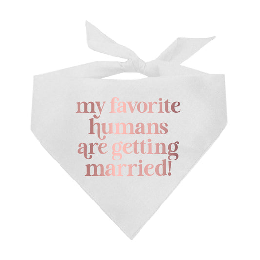 My Favorite Humans are Getting Married Metallic Dog Bandana