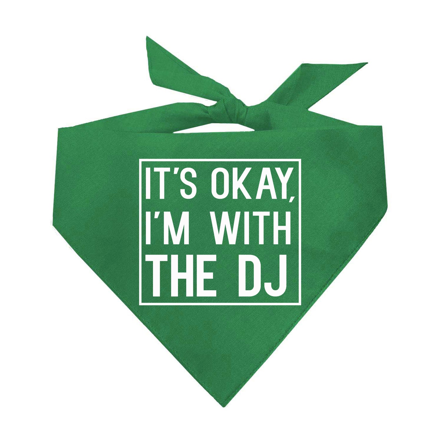 It's Okay I'm With The DJ Triangle Dog Bandana