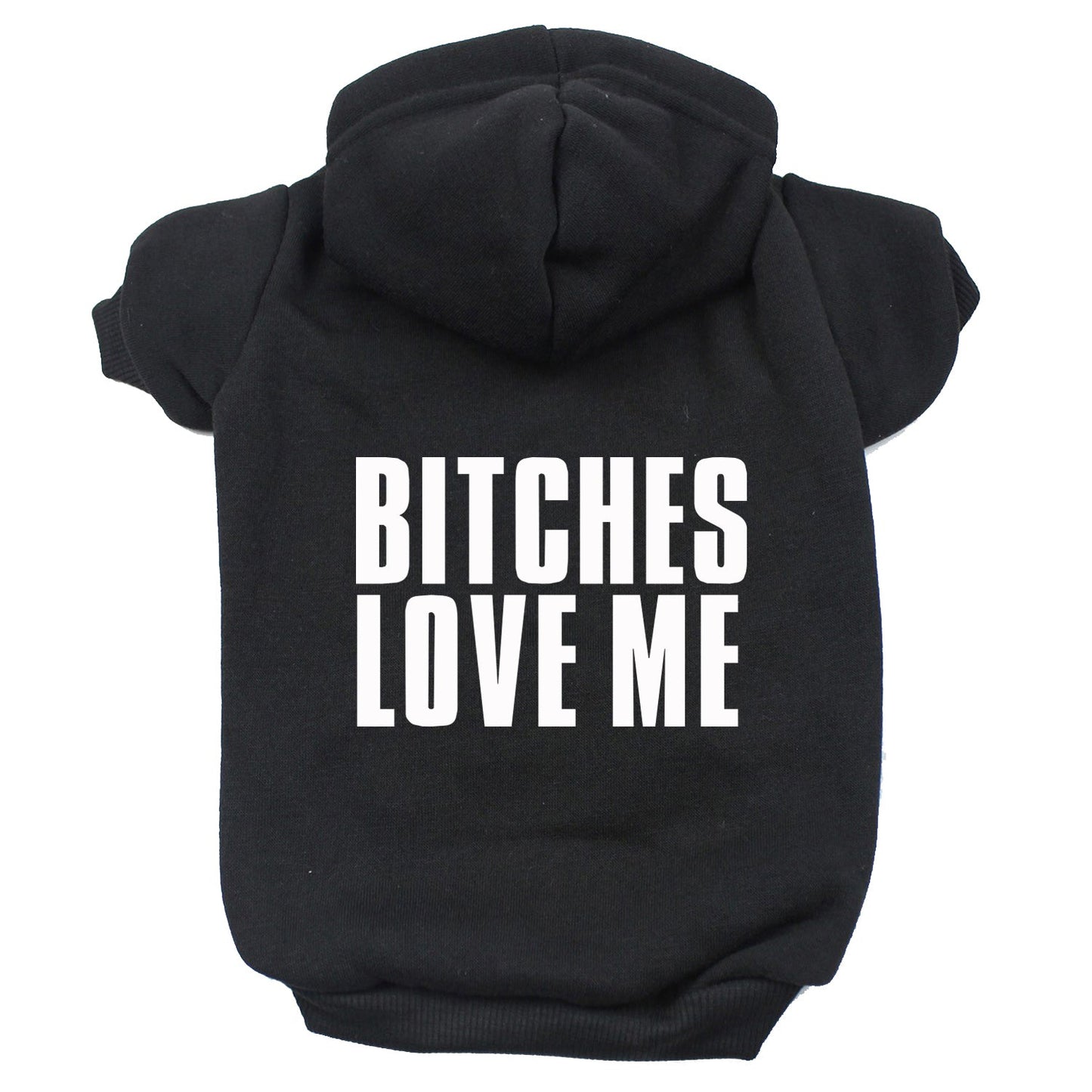 Bitches Love Me Dog Hoodie