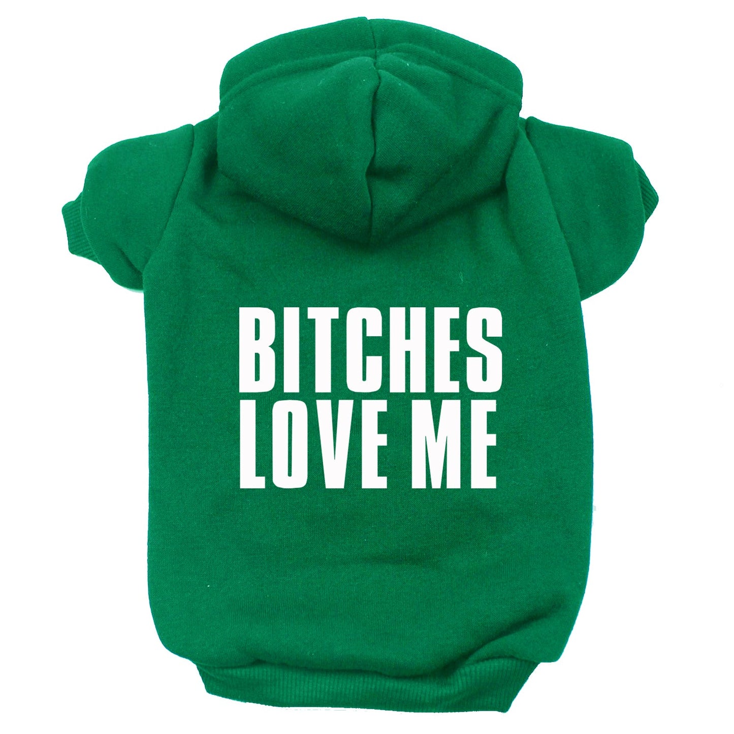 Bitches Love Me Dog Hoodie