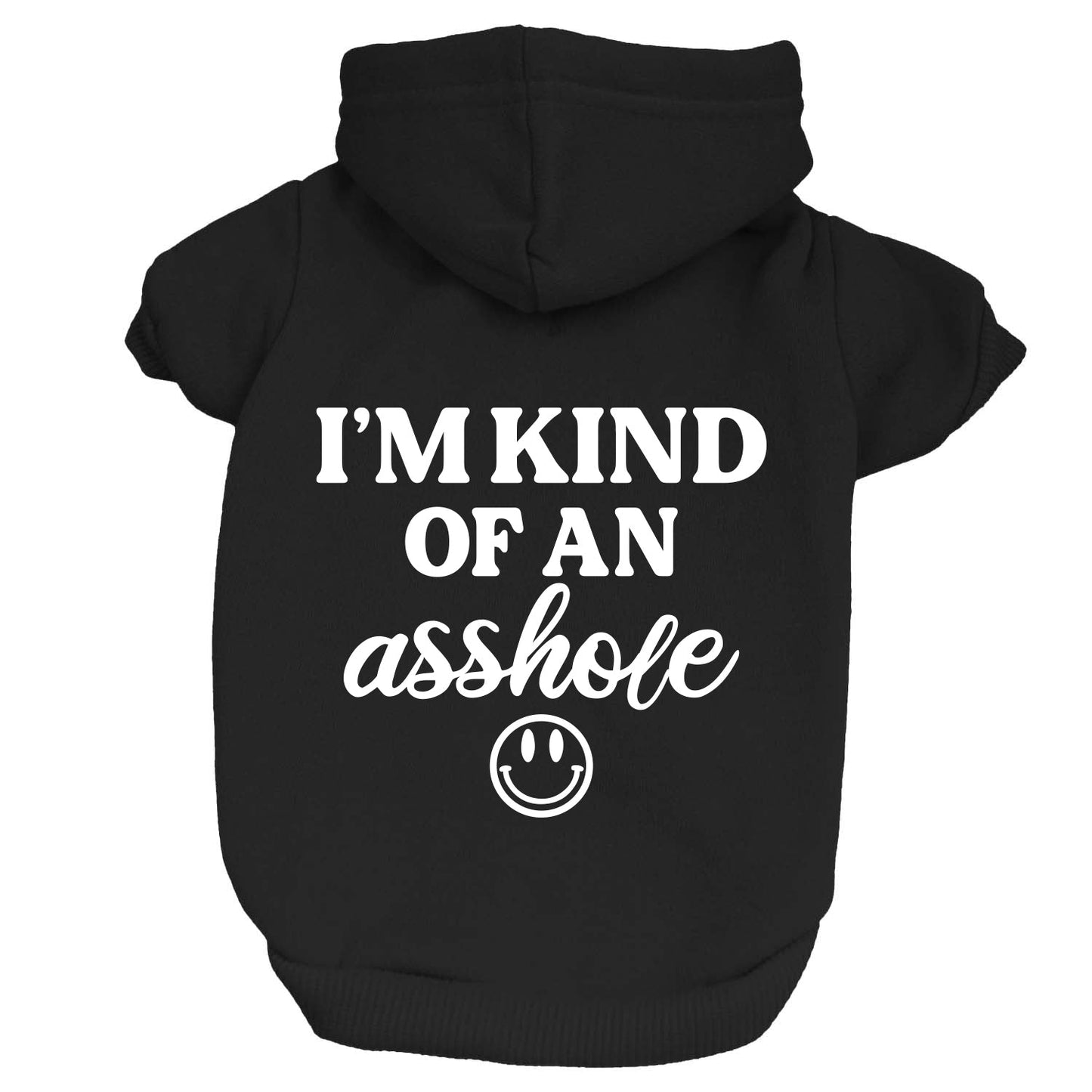 I'm Kind Of An Asshole Dog Hoodie