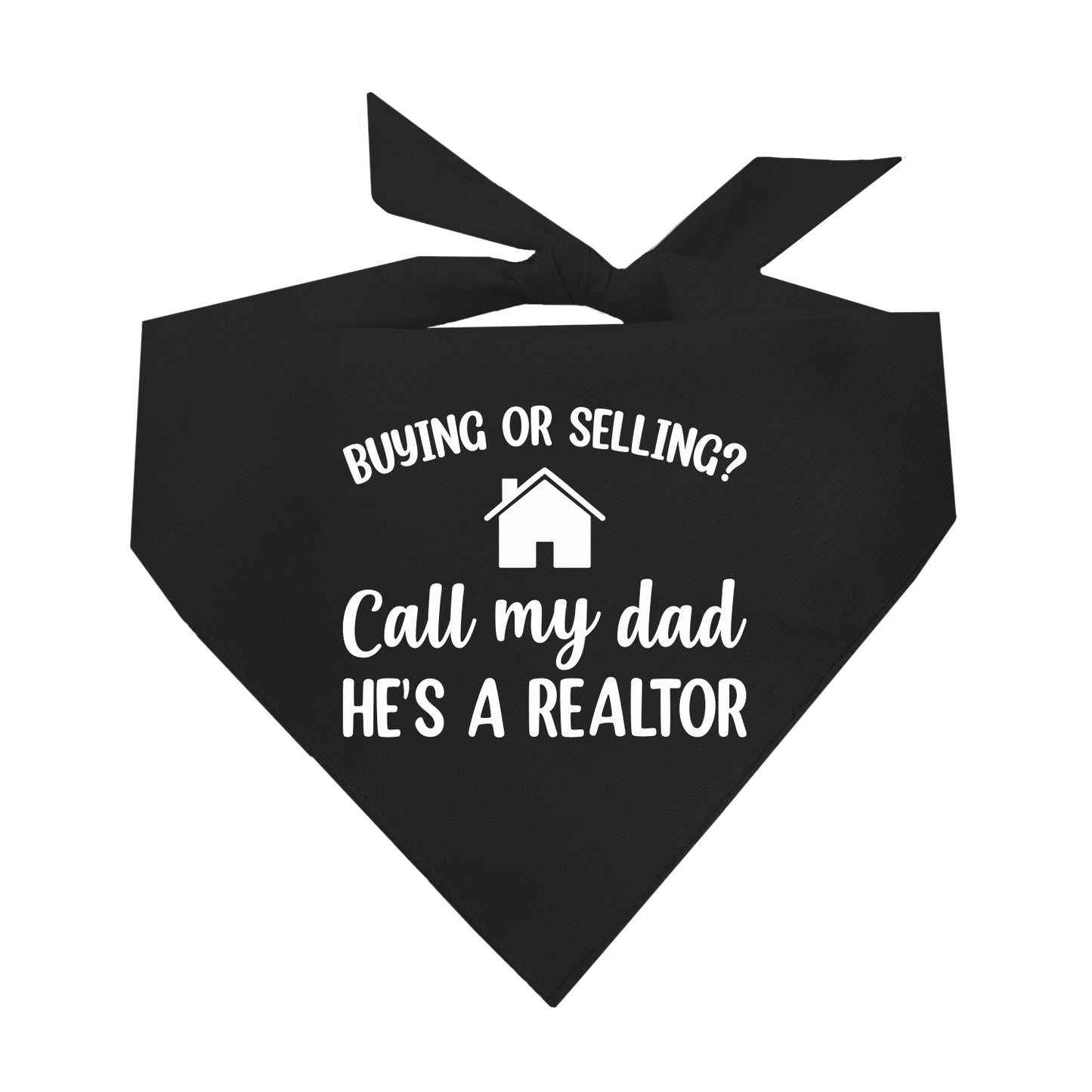 Buying Or Selling? Call My Dad He’s A Realtor Triangle Dog Bandana