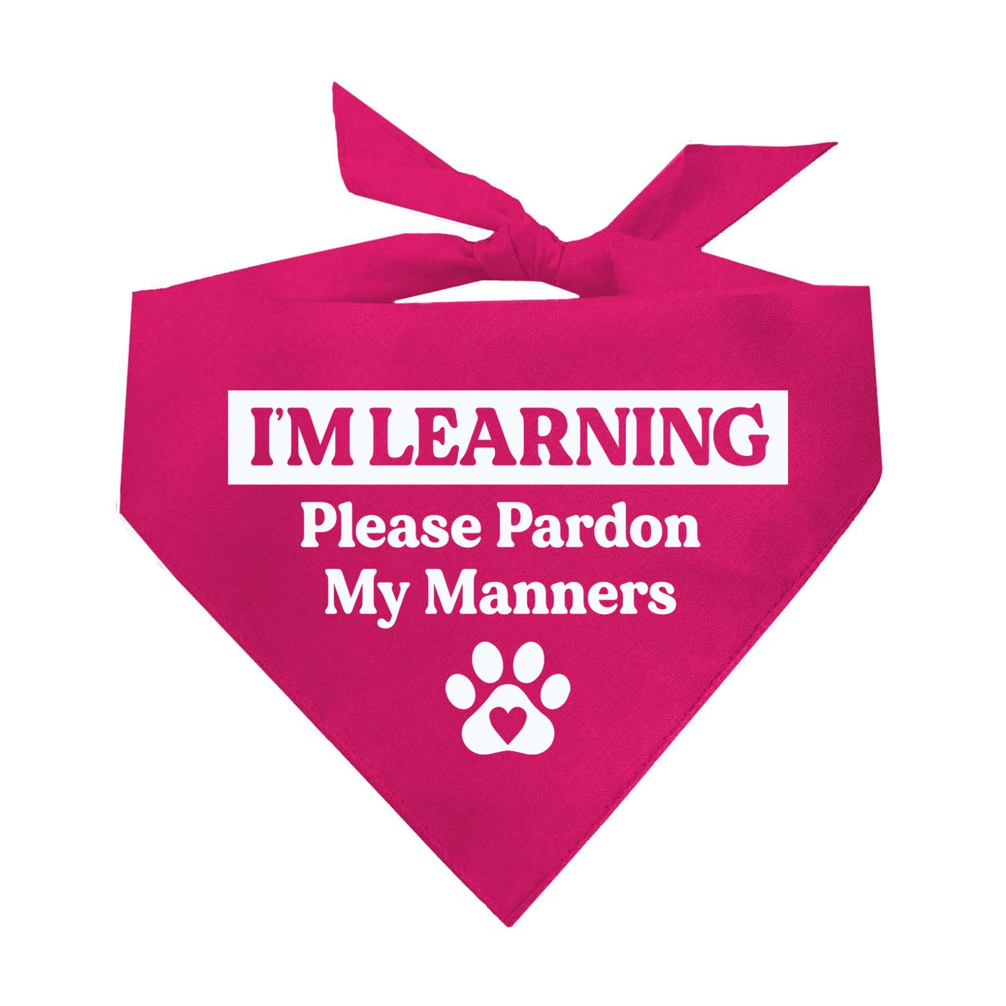 I'm Learning Please Pardon My Manners Triangle Dog Bandana