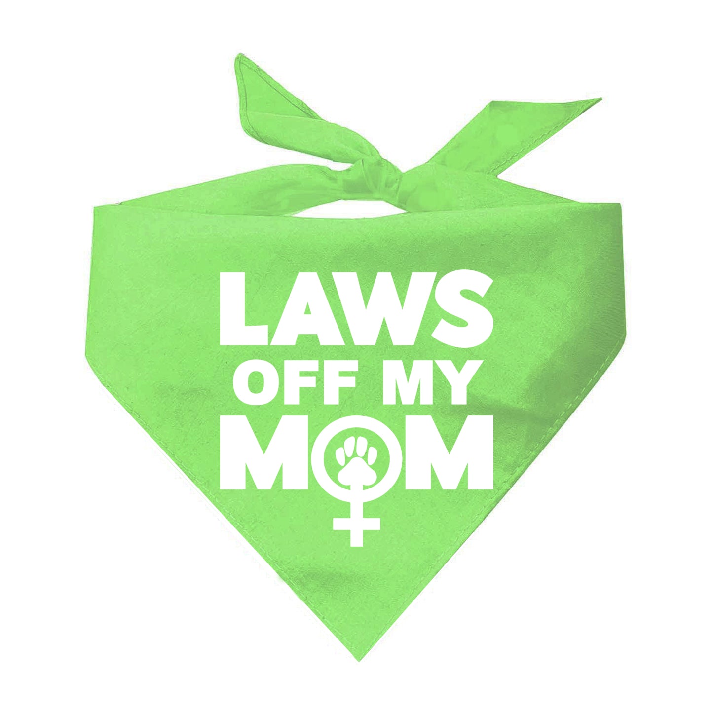 Laws Off My Mom Feminist Triangle Dog Bandana (Assorted Colors)