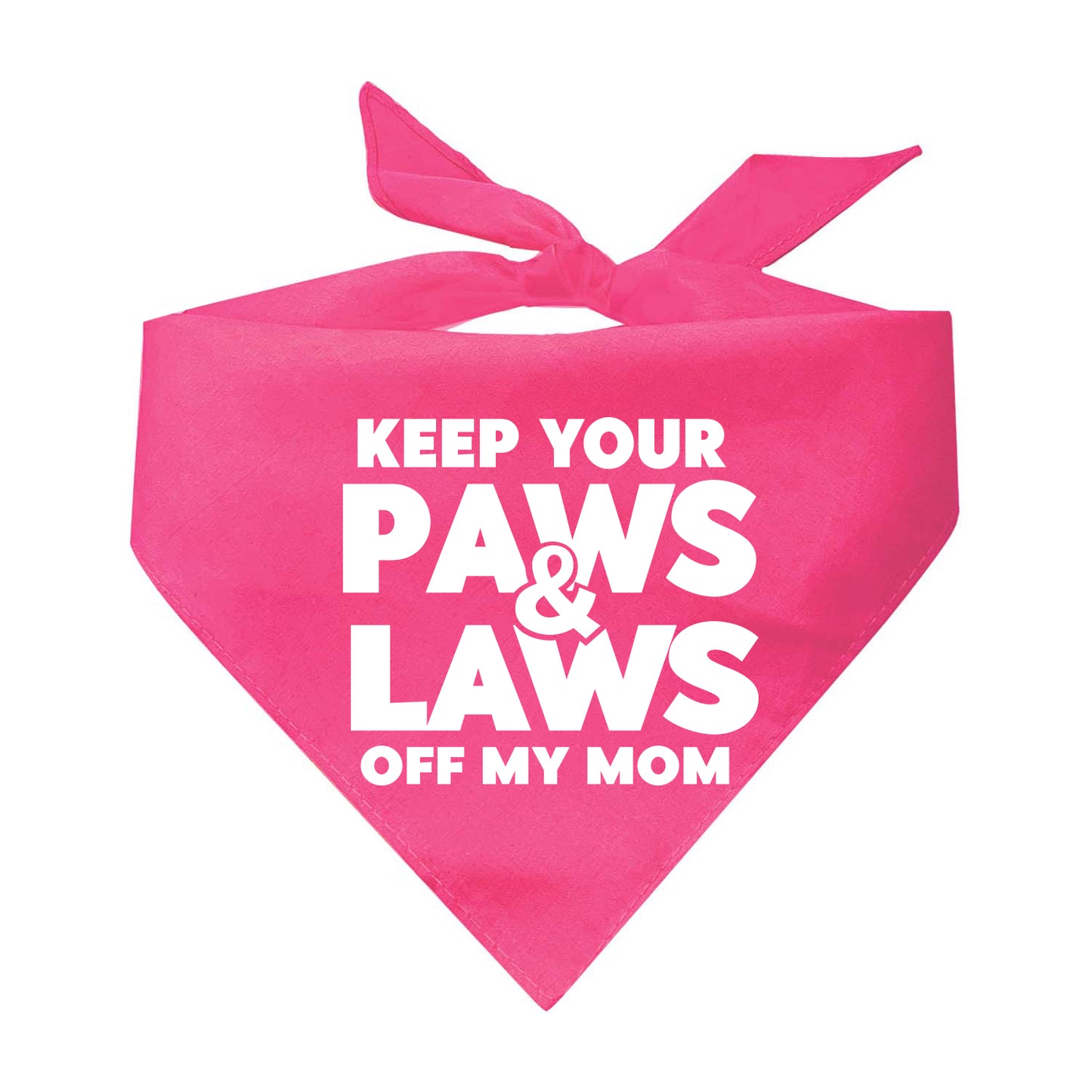 Keep Your Paws & Laws Off My Mom Feminist Triangle Dog Bandana (Assorted Colors)