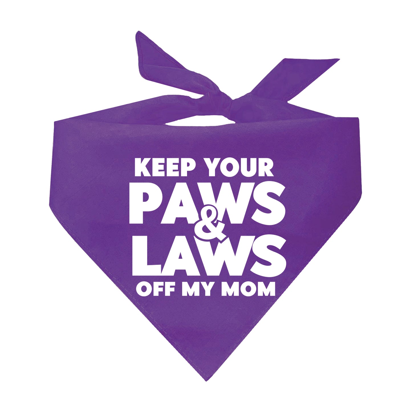 Keep Your Paws & Laws Off My Mom Feminist Triangle Dog Bandana (Assorted Colors)