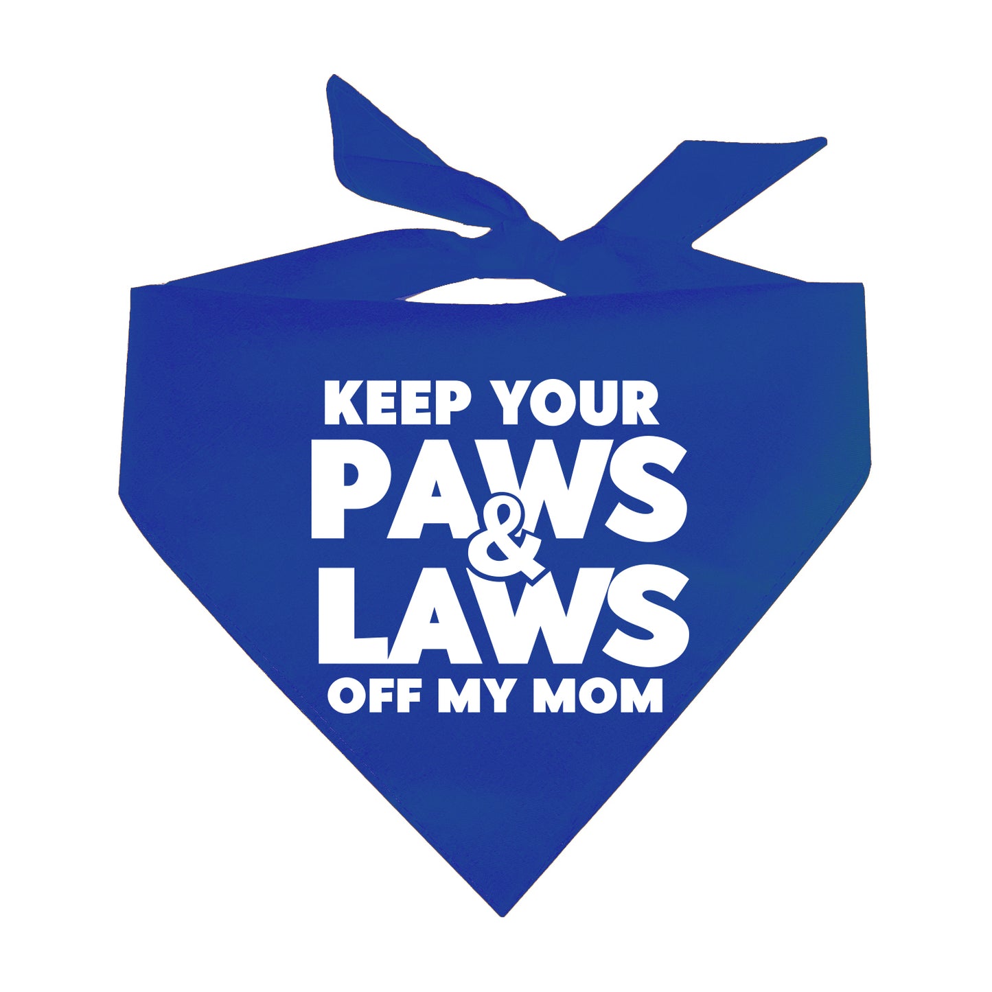 Keep Your Paws & Laws Off My Mom Feminist Triangle Dog Bandana (Assorted Colors)