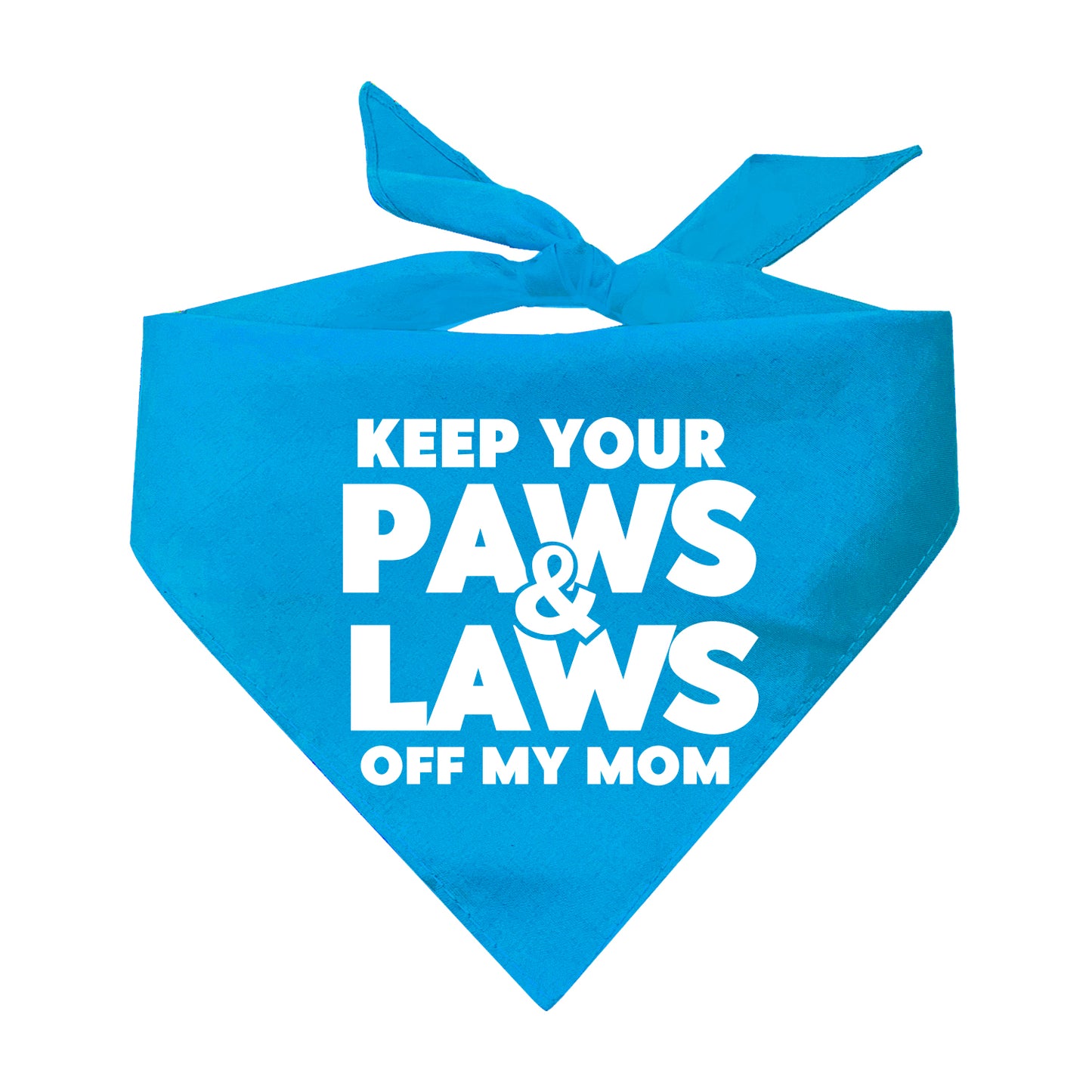 Keep Your Paws & Laws Off My Mom Feminist Triangle Dog Bandana (Assorted Colors)